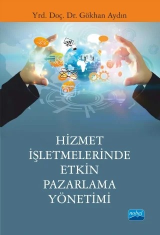 Hizmet İşletmelerinde Etkin Pazarlama Yönetimi – Gökhan Aydın – Nobel Akademik Yayıncılık kitap kapağı