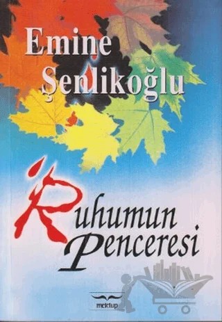 Ruhumun Penceresi – Emine Şenlikoğlu – Mektup Yayınları kitap kapağı