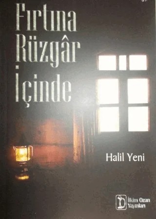 Fırtına Rüzgar İçinde – Halil Yeni – İlkim Ozan Yayınları kitap kapağı