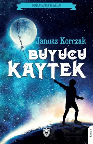 Büyücü Kaytek – Janusz Korczak – Dorlion Yayınları kitap kapağı