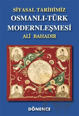 Osmanlı-Türk Modernleşmesi – Ali Bahadır – Dönence Basım ve Yayın Hizmetleri kitap kapağı