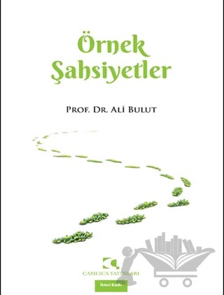 Örnek Şahsiyetler – Ali Bulut – Çamlıca Yayınları kitap kapağı