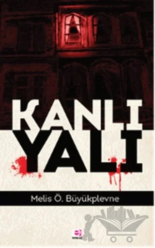 Kanlı Yalı – Melis Ö. Büyükplevne – E Yayınları kitap kapağı