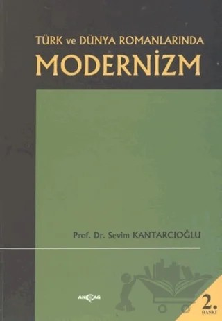 Türk ve Dünya Romanlarında Modernizm – Sevim Kantarcıoğlu – Akçağ Yayınları kitap kapağı