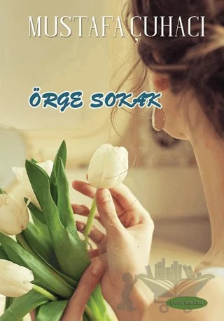 Örge Sokak – Mustafa Çuhacı – E-Kitap Yayıncılık kitap kapağı