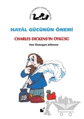 Hayal Gücünün Önemi - Charles Dickens'in Öyküsü – Ann Donegan Johnson – Öteki Yayınevi kitap kapağı