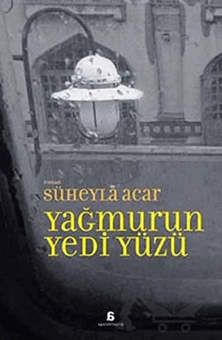 Yağmurun Yedi Yüzü – Süheyla Acar – Agora Kitaplığı kitap kapağı