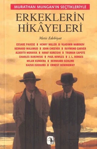 Murathan Mungan’ın Seçtikleriyle Erkeklerin Hikayeleri – Derleme – Metis Yayınları kitap kapağı