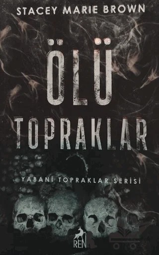 Ölü Topraklar – Stacey Marie Brown – Ren Kitap kitap kapağı