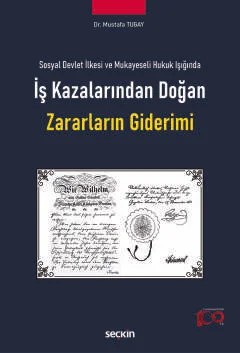 Sosyal Devlet İlkesi ve Mukayeseli Hukuk Işığındaİş Kazalarından Doğan Zararların Giderimi – Mustafa Tugay – Seçkin Yayıncılık kitap kapağı