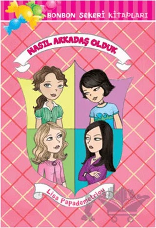 Nasıl Arkadaş Olduk – Lisa Papademetriou – Doğan Egmont Yayıncılık kitap kapağı