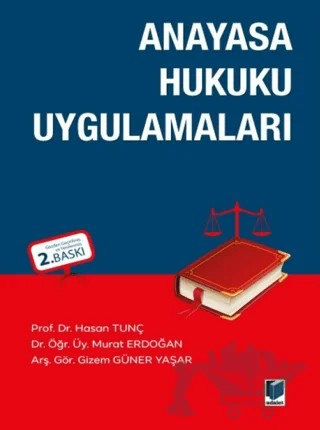 Anayasa Hukuku Uygulamaları – Hasan Tunç, Murat Erdoğan, Gizem Güner Yaşar – Adalet Yayınevi kitap kapağı
