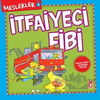 Meslekler - İtfaiyeci Fibi – Kolektif – Timaş Çocuk kitap kapağı