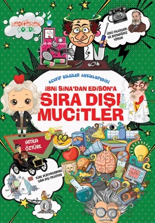 İbni Sina’dan Edison’a Sıra Dışı Mucitler – Atilla Öztürk – Yediveren Çocuk kitap kapağı