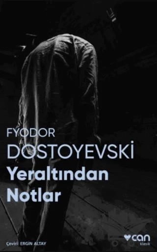 Yeraltından Notlar – Fyodor Mihayloviç Dostoyevski – Can Yayınları kitap kapağı