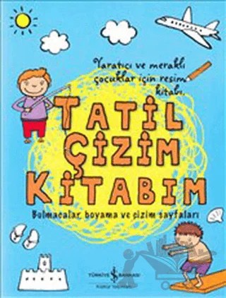 Tatil Çizim Kitabım – Smriti Prasadam – İş Bankası Kültür Yayınları kitap kapağı