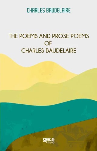 The Poems and Prose Poems of Charles Baudelaire – Charles Baudelaıre – Gece Kitaplığı kitap kapağı
