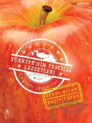 Türkiye’nin Tescilli Lezzetleri – Derya Nizam, Raşit Çavaş – Oğlak Yayıncılık kitap kapağı