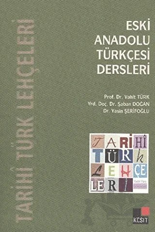 Eski Anadolu Türkçesi Dersleri – Şaban Doğan, Vahit Türk, Yasin Şerifoğlu – Kesit Yayınları kitap kapağı