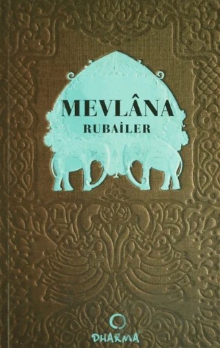 Mevlana - Rubailer – Mevlana Celaleddin Rumi – Dharma Yayınları kitap kapağı