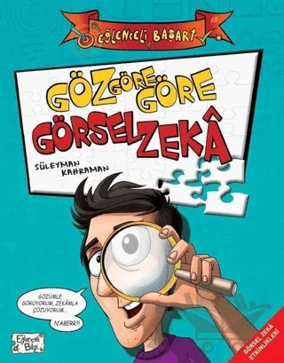 Eğlenceli Başarı - Göz Göre Göre Görsel Zeka – Süleyman Kahraman – Eğlenceli Bilgi Yayınları kitap kapağı