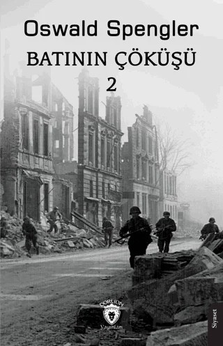 Batının Çöküşü 2 – Oswald Spengler – Dorlion Yayınları kitap kapağı