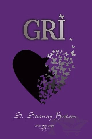 Gri – S. Setenay Bircan – Sokak Kitapları Yayınları kitap kapağı