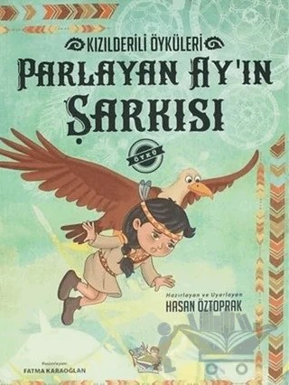 Parlayan Ay'ın Şarkısı - Kızılderili Öyküleri – Hasan Öztoprak – Parmak Çocuk Yayınları kitap kapağı