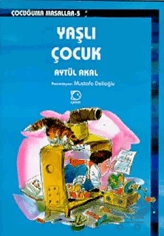 Yaşlı Çocuk – Aytül Akal – Uçanbalık Yayıncılık kitap kapağı