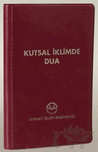 Kutsal İklimde Dua – Bünyamin Erul, Ekrem Kele – Diyanet İşleri Başkanlığı kitap kapağı