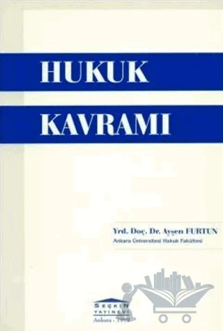Hukuk Kavramı – Ayşen Furtun – Seçkin Yayıncılık kitap kapağı