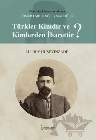 Türkler Kimdir Ve Kim-lerden İbarettir? – Ömer Faruk Süleymanoğlu – İkinci Adam Yayınları kitap kapağı