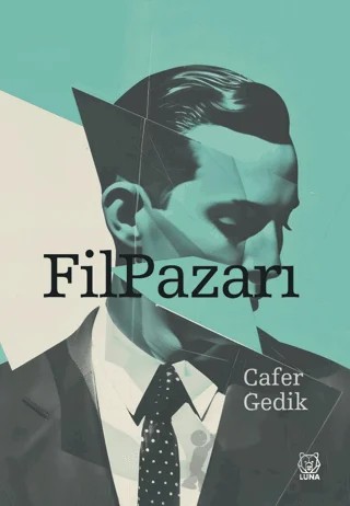 Fil Pazarı – Cafer Gedik – Luna Yayınları kitap kapağı