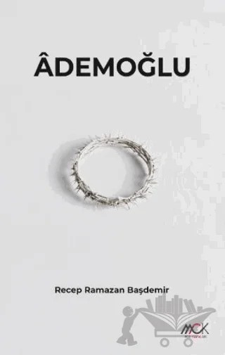 Ademoğlu – Recep Ramazan Başdemir – MCK Yayınları kitap kapağı