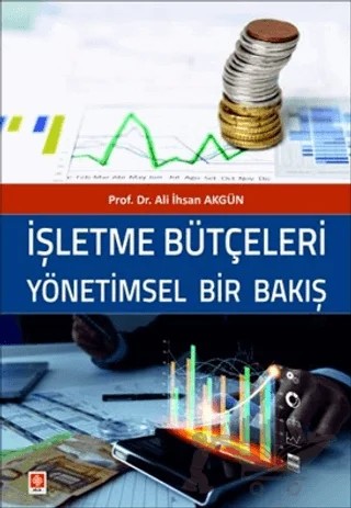 İşletme Bütçeleri Yönetimsel Bir Bakış – Ali İhsan Akgün – Ekin Basım Yayın kitap kapağı