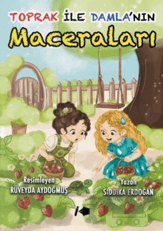 Toprak ile Damla’nın Maceraları – Sıddıka Erdoğan – Kalemşor Yayınları kitap kapağı