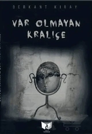 Var Olmayan Kraliçe – Berkant Kıray – Ateş Yayınları kitap kapağı