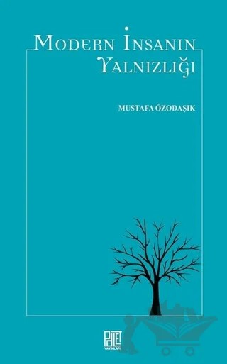Modern İnsanın Yalnızlığı – Mustafa Özodaşık – Palet Yayınları kitap kapağı
