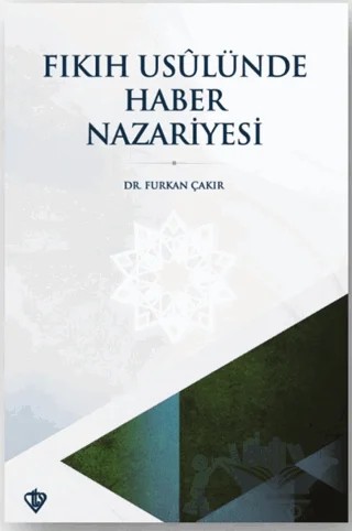 Fıkıh Usulünde Haber Nazariyesi – Furkan Çakır – Türkiye Diyanet Vakfı Yayınları kitap kapağı