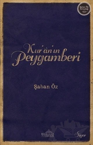 Kur’an’ın Peygamberi – Şaban Öz – Endülüs Yayınları kitap kapağı