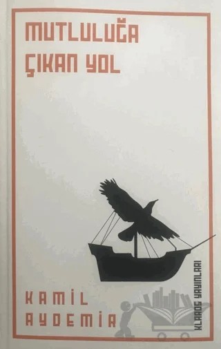 Mutluluğa Çıkan Yol – Kamil Aydemir – Klaros Yayınları kitap kapağı