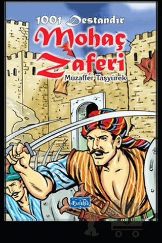 1001 Destandır Mohaç Zaferi – Muzaffer Taşyürek – Parıltı Yayınları kitap kapağı