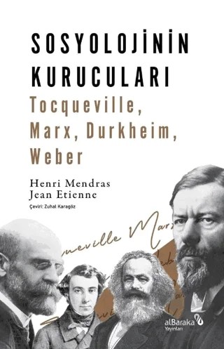 Sosyolojinin Kurucuları – Henri Mendras, Jean Etienne – Albaraka Yayınları kitap kapağı