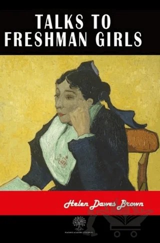 Talks to Freshman Girls – Helen Dawes Brown – Platanus Publishing kitap kapağı