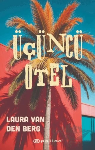 Üçüncü Otel – Laura Van Den Berg – Epsilon Yayınevi kitap kapağı