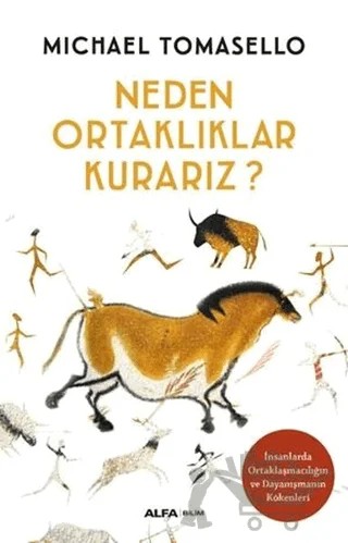 Neden Ortaklıklar Kurarız – Michael Tomasello – Alfa Yayınları kitap kapağı