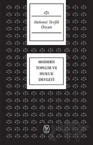 Modern Toplum ve Hukuk Devleti – Mehmet Tevfik Özcan – Tekin Yayınevi kitap kapağı