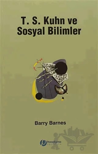 T. S. Kuhn ve Sosyal Bilimler – Barry Barnes – Paradigma Yayıncılık kitap kapağı