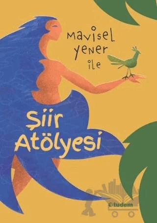 Mavisel Yener ile Şiir Atölyesi – Mavisel Yener – Tudem Yayınları kitap kapağı