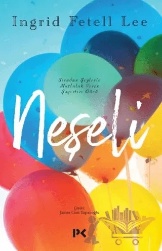 Neşeli – Ingrid Fetell Lee – Profil Kitap kitap kapağı